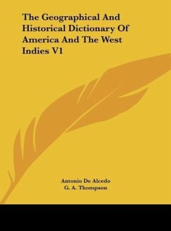 The Geographical And Historical Dictionary Of America And The West Indies V1 - De Alcedo, Antonio