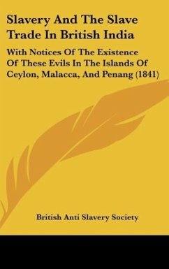 Slavery And The Slave Trade In British India - British Anti Slavery Society