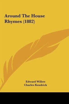 Around The House Rhymes (1882) - Willett, Edward