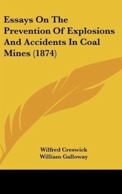 Essays On The Prevention Of Explosions And Accidents In Coal Mines (1874)