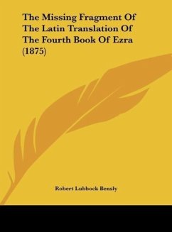 The Missing Fragment Of The Latin Translation Of The Fourth Book Of Ezra (1875) - Bensly, Robert Lubbock
