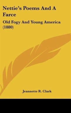 Nettie's Poems And A Farce - Clark, Jeannette R.