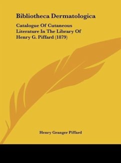 Bibliotheca Dermatologica - Piffard, Henry Granger