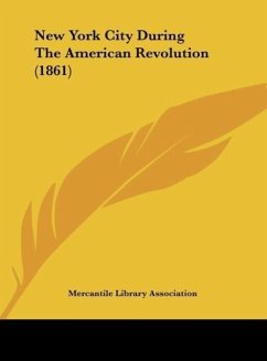 New York City During The American Revolution (1861) - Mercantile Library Association