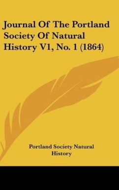 Journal Of The Portland Society Of Natural History V1, No. 1 (1864) - Portland Society Natural History