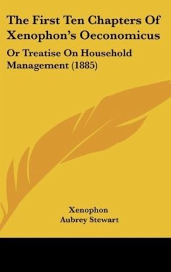 The First Ten Chapters Of Xenophon's Oeconomicus - Xenophon