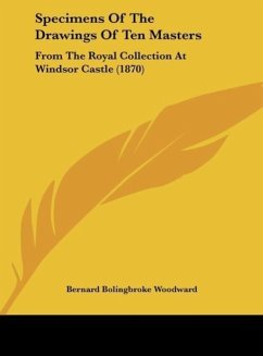 Specimens Of The Drawings Of Ten Masters - Woodward, Bernard Bolingbroke