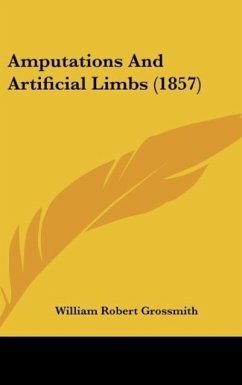 Amputations And Artificial Limbs (1857) - Grossmith, William Robert