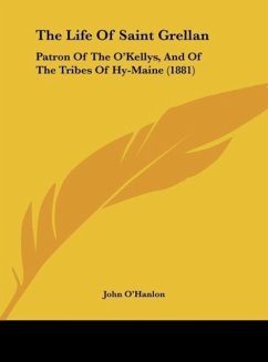 The Life Of Saint Grellan - O'Hanlon, John