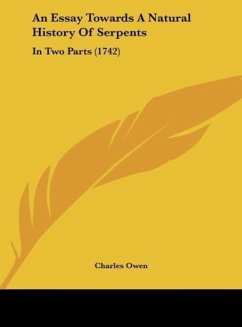 An Essay Towards A Natural History Of Serpents - Owen, Charles