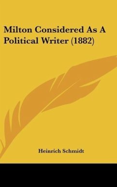 Milton Considered As A Political Writer (1882) - Schmidt, Heinrich