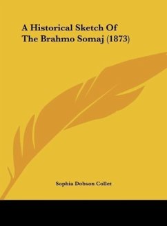 A Historical Sketch Of The Brahmo Somaj (1873) - Collet, Sophia Dobson