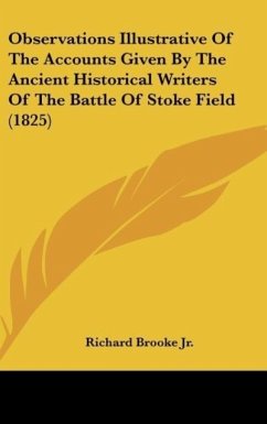 Observations Illustrative Of The Accounts Given By The Ancient Historical Writers Of The Battle Of Stoke Field (1825)