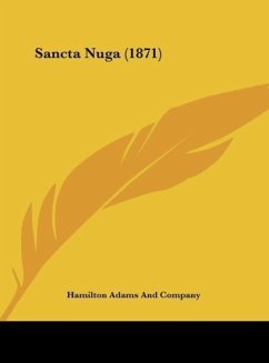 Sancta Nuga (1871) - Hamilton Adams And Company