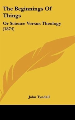 The Beginnings Of Things - Tyndall, John