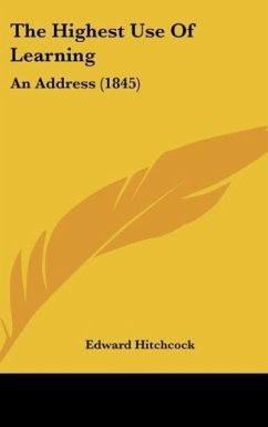 The Highest Use Of Learning - Hitchcock, Edward