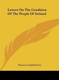 Letters On The Condition Of The People Of Ireland - Foster, Thomas Campbell