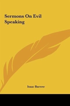 Sermons On Evil Speaking - Barrow, Isaac