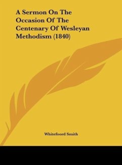 A Sermon On The Occasion Of The Centenary Of Wesleyan Methodism (1840)