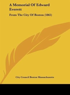 A Memorial Of Edward Everett - City Council Boston Massachusetts