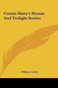 Cousin Hatty's Hymns And Twilight Stories
