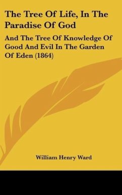 The Tree Of Life, In The Paradise Of God - Ward, William Henry