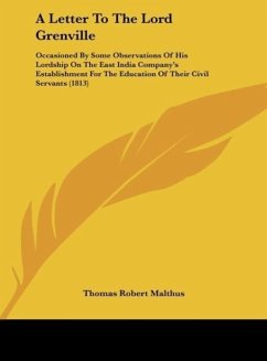 A Letter To The Lord Grenville - Malthus, Thomas Robert