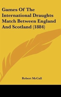 Games Of The International Draughts Match Between England And Scotland (1884) - Mccall, Robert