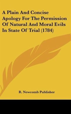 A Plain And Concise Apology For The Permission Of Natural And Moral Evils In State Of Trial (1784)