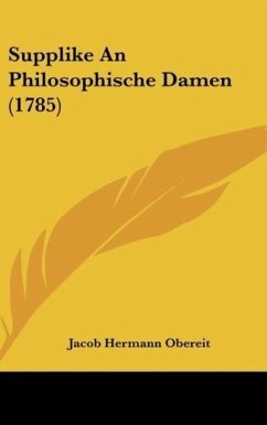 Supplike An Philosophische Damen (1785) - Obereit, Jacob Hermann