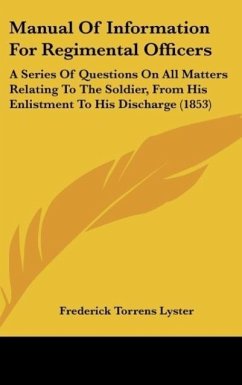 Manual Of Information For Regimental Officers - Lyster, Frederick Torrens