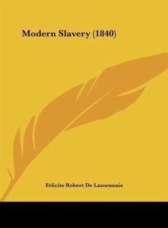 Modern Slavery (1840) - De Lamennais, Felicite Robert