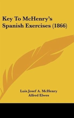 Key To McHenry's Spanish Exercises (1866) - McHenry, Luis Josef A.