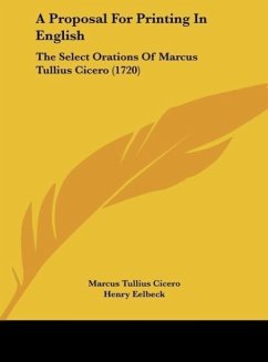 A Proposal For Printing In English - Cicero, Marcus Tullius