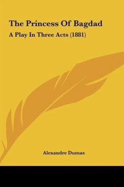 The Princess Of Bagdad - Dumas, Alexandre