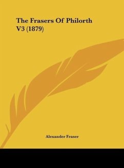 The Frasers Of Philorth V3 (1879) - Fraser, Alexander
