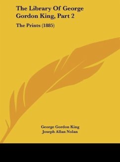 The Library Of George Gordon King, Part 2 - King, George Gordon; Nolan, Joseph Allan