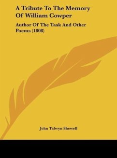 A Tribute To The Memory Of William Cowper - Shewell, John Talwyn