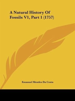 A Natural History Of Fossils V1, Part 1 (1757) - Da Costa, Emanuel Mendes