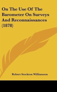 On The Use Of The Barometer On Surveys And Reconnaissances (1878) - Williamson, Robert Stockton