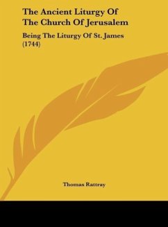 The Ancient Liturgy Of The Church Of Jerusalem - Rattray, Thomas