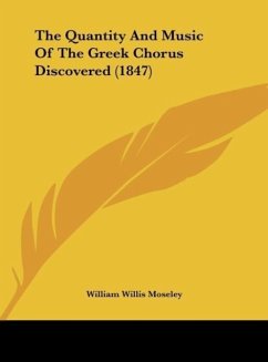 The Quantity And Music Of The Greek Chorus Discovered (1847)