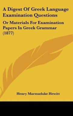 A Digest Of Greek Language Examination Questions - Hewitt, Henry Marmaduke