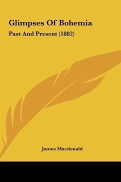 Glimpses Of Bohemia - Macdonald, James