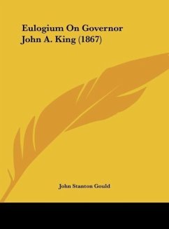 Eulogium On Governor John A. King (1867) - Gould, John Stanton
