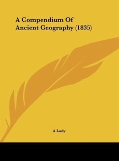 A Compendium Of Ancient Geography (1835) - A Lady