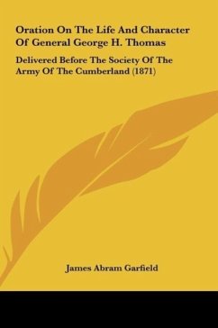 Oration On The Life And Character Of General George H. Thomas - Garfield, James Abram