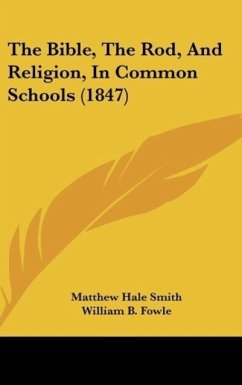 The Bible, The Rod, And Religion, In Common Schools (1847)