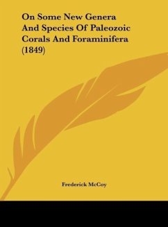 On Some New Genera And Species Of Paleozoic Corals And Foraminifera (1849) - Mccoy, Frederick