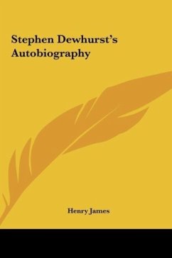 Stephen Dewhurst's Autobiography - James, Henry